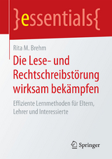 Die Lese- und Rechtschreibst&ouml;rung wirksam bek&auml;mpfen - Rita M. Brehm