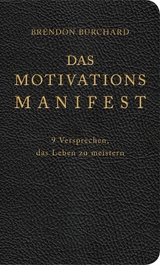Das MotivationsManifest - Brendon Burchard
