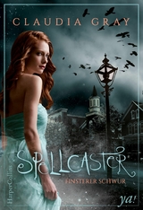 Spellcaster - Finsterer Schwur - Claudia Gray
