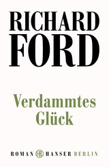 Verdammtes Gl&uuml;ck - Richard Ford