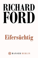 Eifers&uuml;chtig - Richard Ford