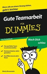 Gute Teamarbeit f&uuml;r Dummies Das Pocketbuch - Marty Brounstein
