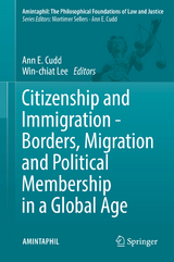 Citizenship and Immigration - Borders, Migration and Political Membership in a Global Age - 