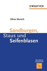 Sandburgen, Staus und Seifenblasen - Oliver Morsch