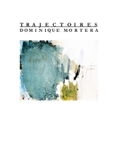 Trajectoires - Dominique Mortera