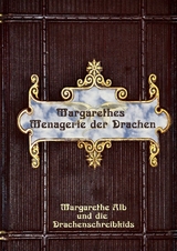 Margarethes Menagerie der Drachen - Margarethe Alb