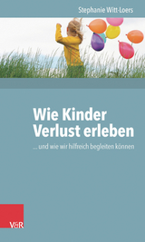 Wie Kinder Verlust erleben - Stephanie Witt-Loers