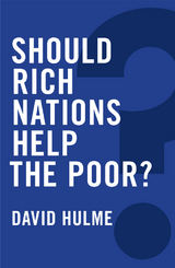 Should Rich Nations Help the Poor? - David Hulme
