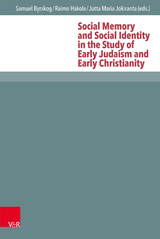 Social Memory and Social Identity in the Study of Early Judaism and Early Christianity - 