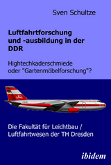 Luftfahrtforschung und -ausbildung in der DDR - Sven Schultze