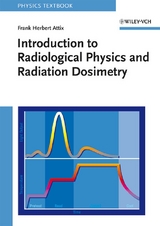 Introduction to Radiological Physics and Dosimetry - Frank Herbert Attix