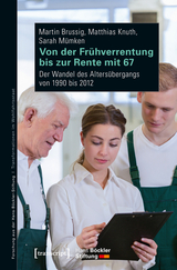 Von der Frühverrentung bis zur Rente mit 67 -  Martin Brussig,  Matthias Knuth,  Sarah Mümken