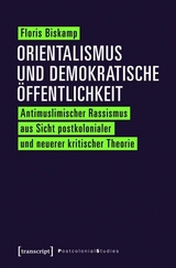 Orientalismus und demokratische &Ouml;ffentlichkeit - Floris Biskamp