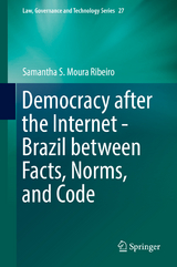 Democracy after the Internet - Brazil between Facts, Norms, and Code - Samantha S. Moura Ribeiro