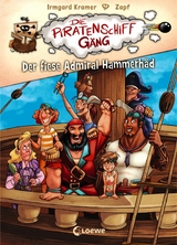 Die Piratenschiffgäng (Band 1) - Der fiese Admiral Hammerhäd - Irmgard Kramer