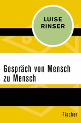 Gespr&auml;ch von Mensch zu Mensch - Luise Rinser