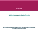 Allahs Buch und Allahs Feinde - Josef H. Otto