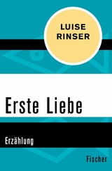 Erste Liebe - Luise Rinser