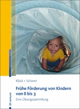 Frühe Förderung von Kindern von 0 bis 3 - Irene Klöck, Caroline Schorer