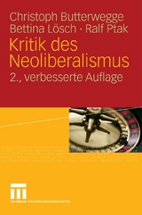 Kritik des Neoliberalismus - Christoph Butterwegge, Bettina L&ouml;sch, Ralf Ptak
