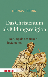 Das Christentum als Bildungsreligion -  Thomas Söding