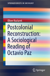 Postcolonial Reconstruction: A Sociological Reading of Octavio Paz - Oliver Kozlarek