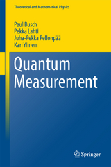 Quantum Measurement - Paul Busch, Pekka Lahti, Juha-Pekka Pellonp&auml;&auml;, Kari Ylinen