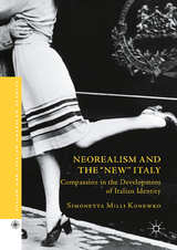 Neorealism and the "New" Italy - Simonetta Milli Konewko