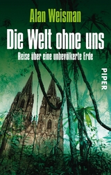 Die Welt ohne uns -  Alan Weisman