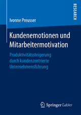 Kundenemotionen und Mitarbeitermotivation - Ivonne Preusser