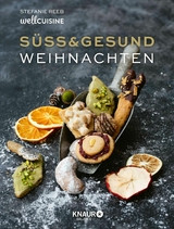 S&uuml;&szlig; & gesund &ndash; Weihnachten - Stefanie Reeb