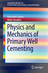 Physics and Mechanics of Primary Well Cementing - Alexandre Lavrov, Malin Tors&aelig;ter