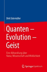 Quanten &ndash; Evolution &ndash; Geist - Dirk Eidem&uuml;ller
