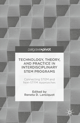 Technology, Theory, and Practice in Interdisciplinary STEM Programs - 
