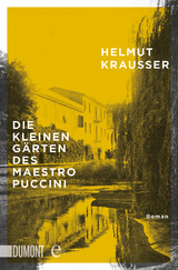 Die kleinen G&auml;rten des Maestro Puccini - Helmut Krausser