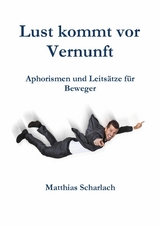 Lust kommt vor Vernunft - Matthias Scharlach