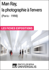 Man Ray, la photographie à l'envers (Paris - 1998) -  Encyclopaedia Universalis