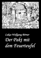 Der Pakt mit dem Feuerteufel - Lukas Wolfgang Börner
