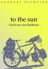 to the sun - Andreas Hiemeyer