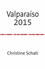 Wundersch&ouml;nes Valpara&iacute;so - Christine Schati