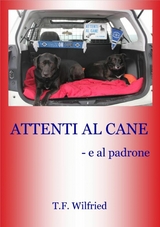 ATTENTI AL CANE! - e al padrone - T. F. Wilfried