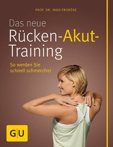 Das neue R&uuml;cken-Akut-Training - Prof. Dr. Ingo Frob&ouml;se