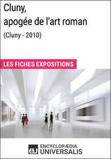 Cluny, apogée de l'art roman (Cluny - 2010) -  Encyclopaedia Universalis