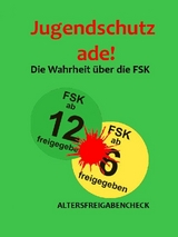 Jugendschutz ade! - Altersfreigaben Check