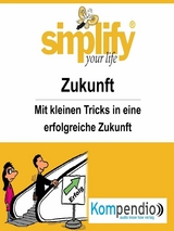 simplify your life - Zukunft - Ruth Drost-H&uuml;ttl