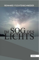 Im Sog des Lichts - Reinhard F&uuml;chtenschneider