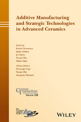 Additive Manufacturing and Strategic Technologies in Advanced Ceramics - 