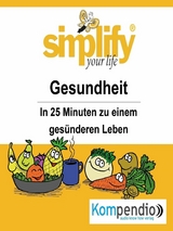 simplify your life - einfacher und gl&uuml;cklicher leben - Dr. Franz Milz
