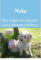Nala Die wahre Geschichte eines Hundem&auml;dchens - Icony Petlove