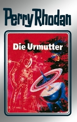Perry Rhodan 53: Die Urmutter (Silberband) - Clark Darlton, H. G. Ewers, Hans Kneifel, William Voltz